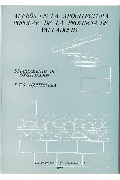 ALEROS EN LA ARQUITECTURA POPULAR DE LA PROVINCIA DE VALLADOLID