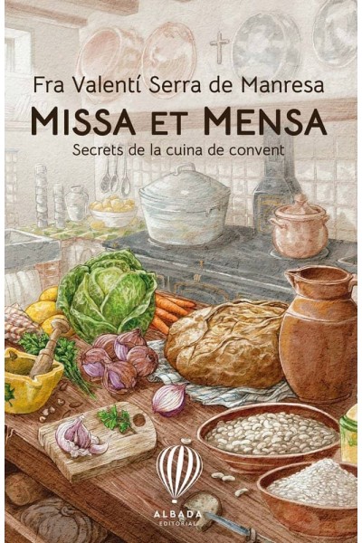 MISSA ET MENSA:SECRETS DE LA CUINA DE CONVENT