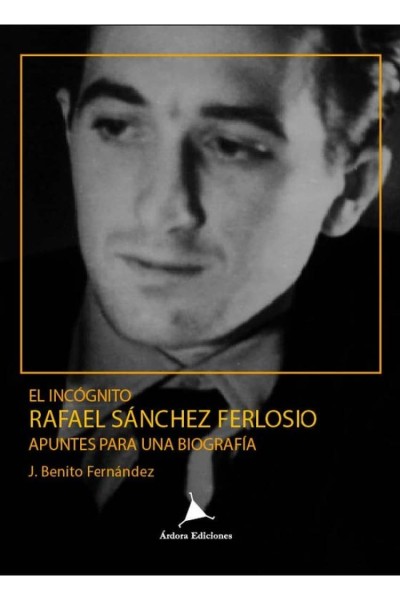 EL INCÓGNITO RAFAEL SÁNCHEZ FERLOSIO.