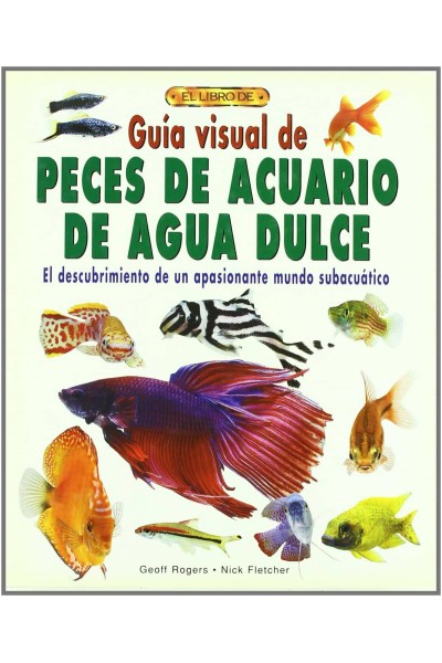 GUIA VISUAL DE PECES DE ACUARIO DE AGUA DULCE