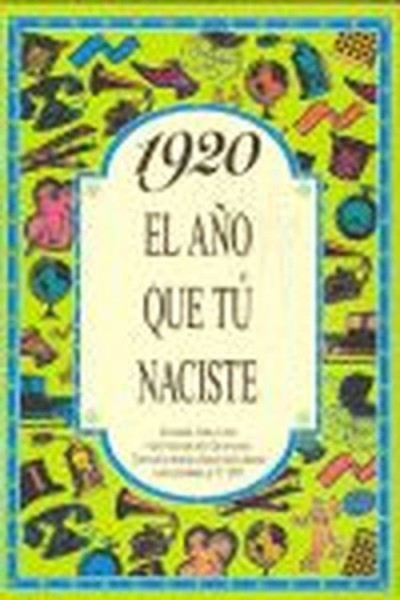 1920 AÑO QUE TÚ NACISTE