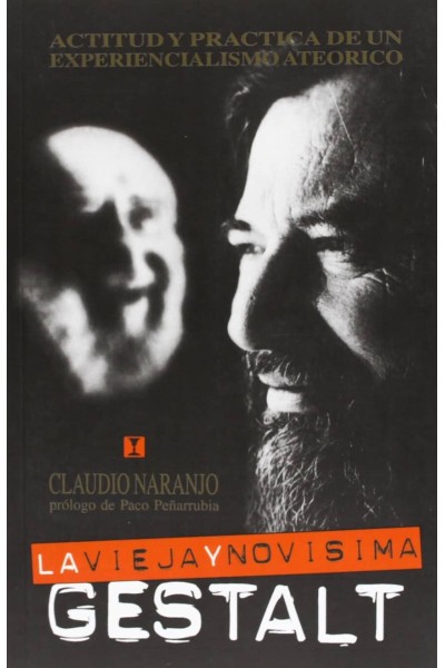 LA VIEJA Y NOVÍSIMA GESTALT. ACTITUD Y PRACTICA