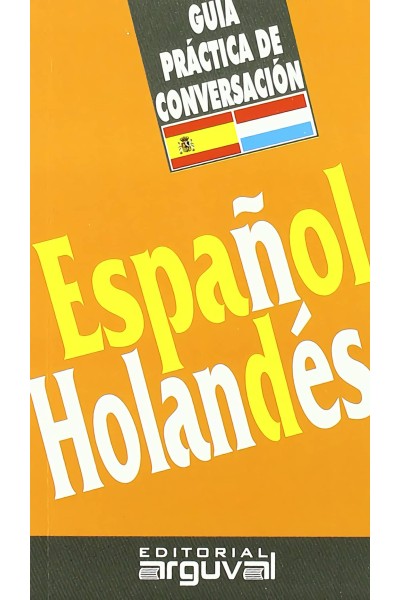 GUIA PRACTICA DE CONVERSACION ESPAÑOL-HOLANDES