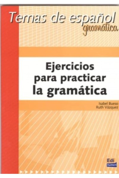 EJERCICIOS PARA PRACTICAR LA GRAMÁTICA