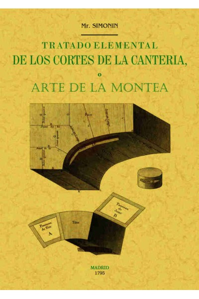 TRATADO ELEMENTAL DE LOS CORTES DE CANTERÍA O ARTE DE LA MONTEA