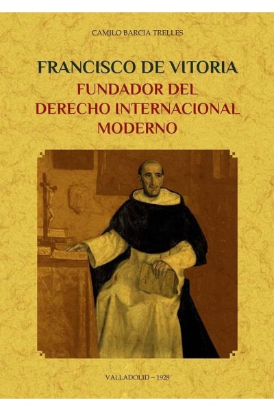 FRANCISCO DE VITORIA, FUNDADOR DEL DERECHO INTERNACIONAL MOD