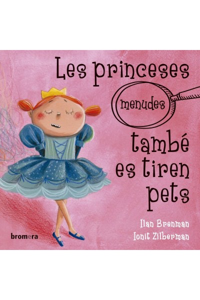 LES PRINCESES (MENUDES) TAMBÈ ES TIREN PETS