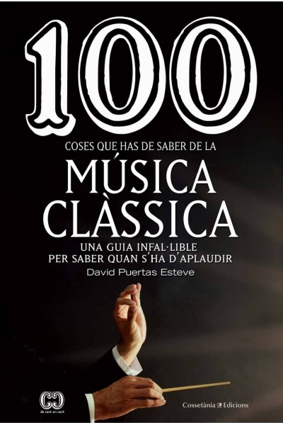 100 COSES QUE HAS DE SABER DE LA MÚSICA CLÁSSICA