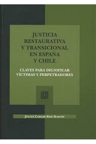 JUSTICIA RESTAURATIVA Y TRANSICIONAL EN ESPAÑA Y CHILE