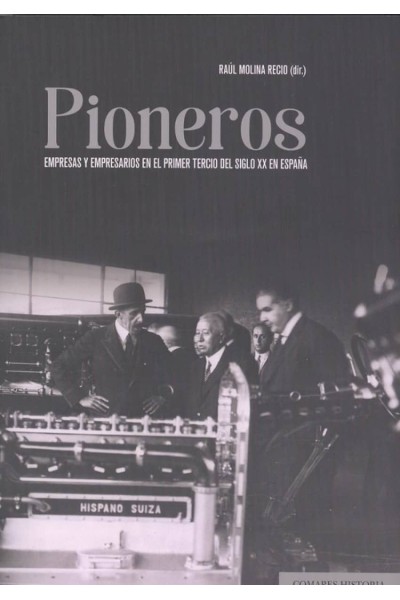 PIONEROS. EMPRESAS Y EMPRESARIOS EN EL PRIMER TERCIO DEL SIGLO XX EN ESPAÑA