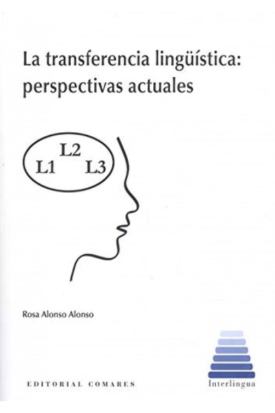 LA TRANSFERENCIA LINGÜÍSTICA: PERSPECTIVAS ACTUALES