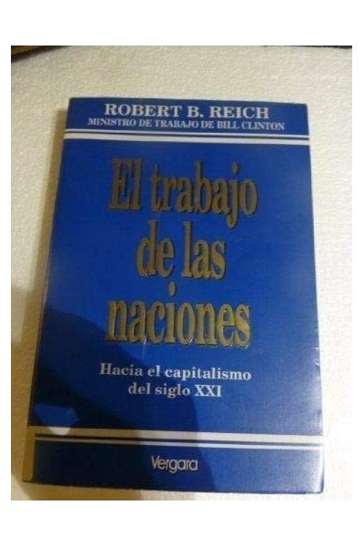 El trabajo de las naciones. Hacia el Capitalismo del siglo XXI.