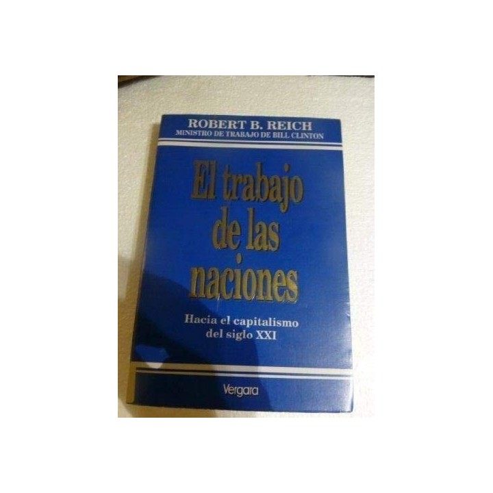 El trabajo de las naciones. Hacia el Capitalismo del siglo XXI.