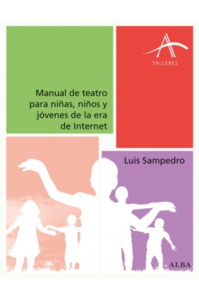 MANUAL DE TEATRO PARA NIÑAS, NIÑOS Y JÓVENES DE LA ERA INTERNET