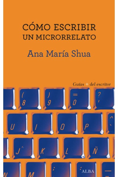 CÓMO ESCRIBIR UN MICRORRELATO