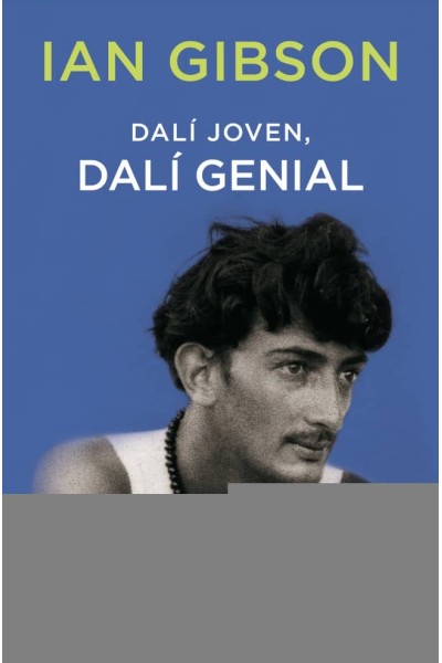 DALÍ JOVEN, DALÍ GENIAL