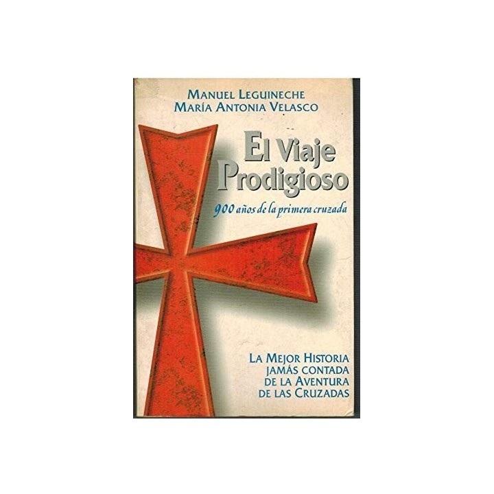 El viaje prodigioso. 900 años de la Primera Cruzada