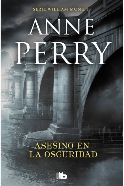 ASESINO EN LA OSCURIDAD (DETECTIVE WILLIAM MONK 15)