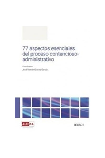77 ASPECTOS ESENCIALES DEL PROCESO CONTENCIOSO-ADMINISTRATIVO