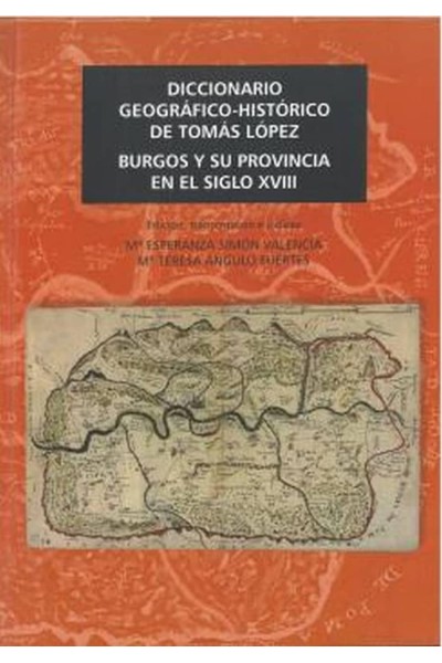 DICCIONARIO GEOGRÁFICO-HISTÓRICO DE TOMÁS LÓPEZ.