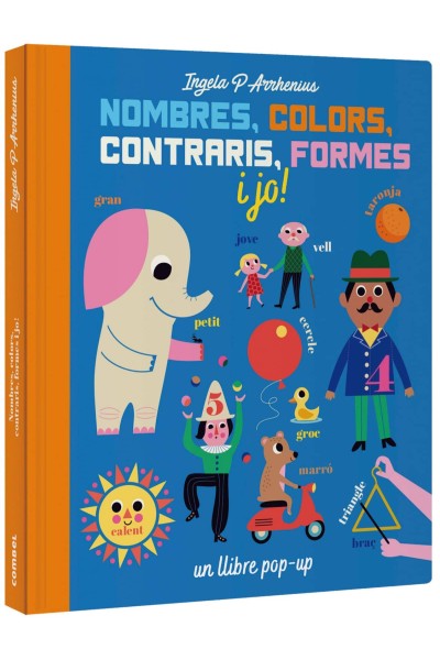NOMBRES, COLORS, CONTRARIS, FORMES I JO!