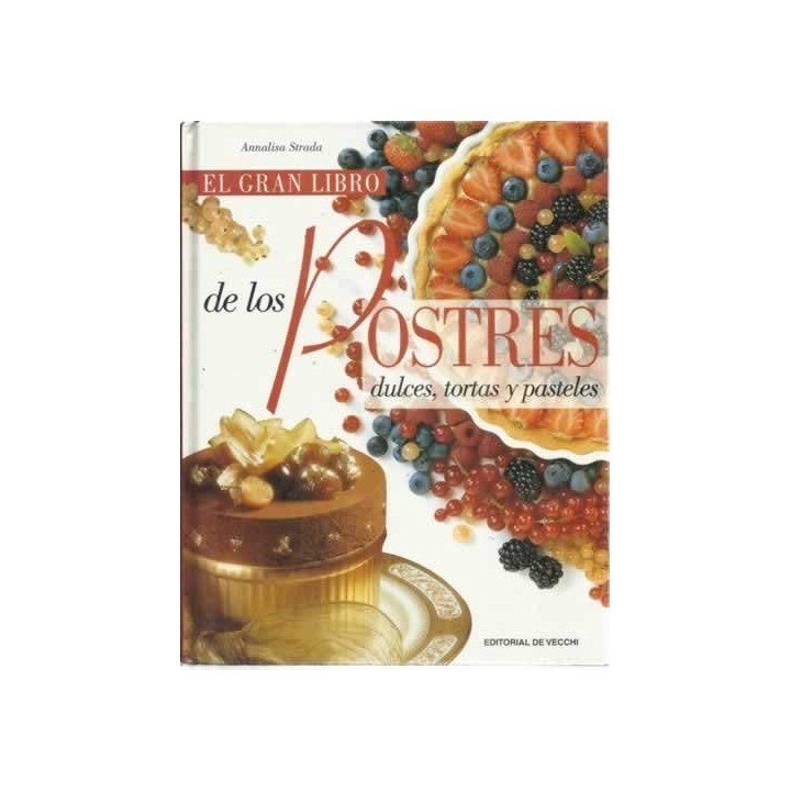 El gran libro de los postres, dulces, tortas y pasteles