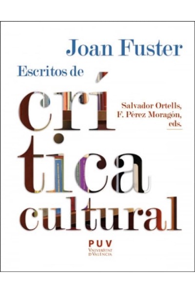 JOAN FUSTER: ESCRITOS DE CRÍTICA CULTURAL