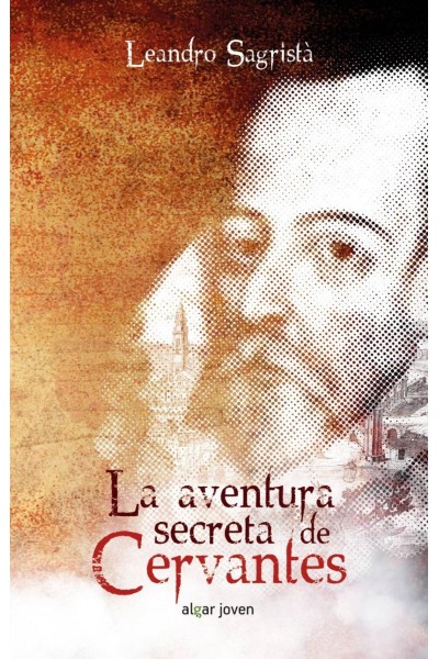 LA AVENTURA SECRETA DE CERVANTES