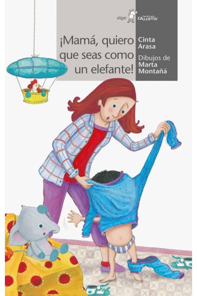 ¡MAMÁ, QUIERO QUE SEAS COMO UN ELEFANTE!