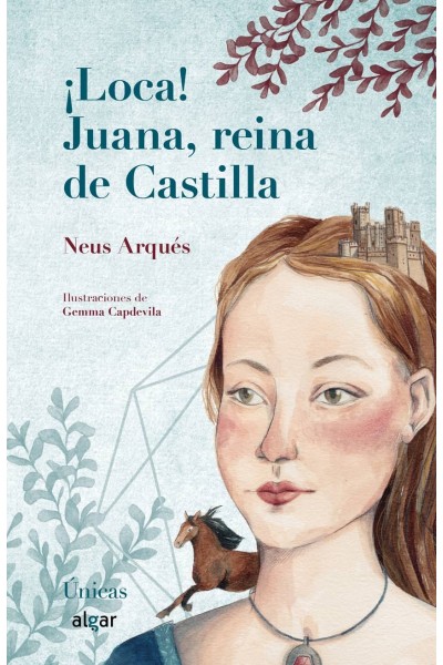 ¡LOCA! JUANA, REINA DE CASTILLA