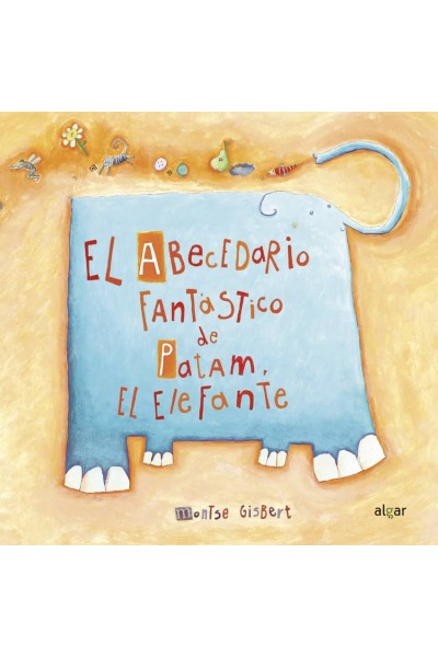 EL ABECEDARIO FANTÁSTICO DE PATAM EL ELEFANTE