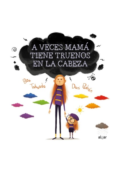 A VECES MAMÁ TIENE TRUENOS EN LA CABEZA