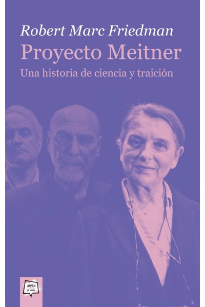 PROYECTO MEITNER. UNA HISTORIA DE CIENCIA Y TRAICIÓN