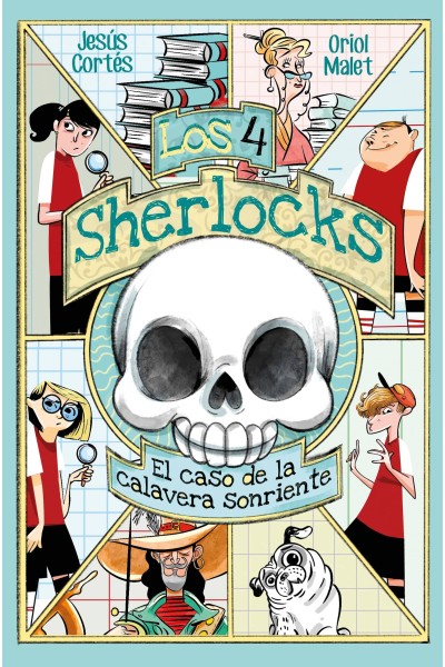 LOS 4 SHERLOCKS 6. EL CASO DE LA CALAVERA SONRIENTE