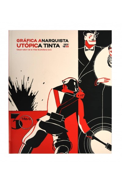 GRÁFICA ANARQUISTA. UTÓPICA TINTA (1931-1939)