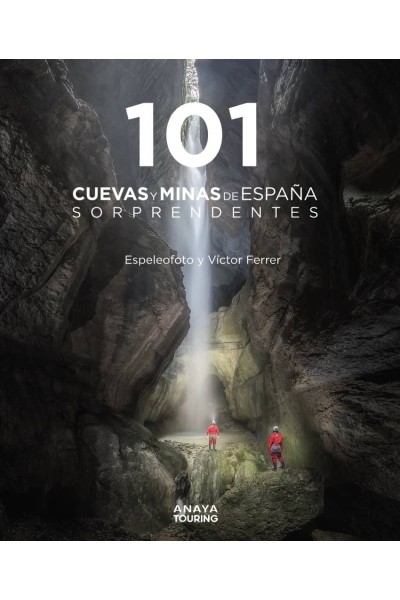 101 CUEVAS Y MINAS DE ESPAÑA SORPRENDENTES