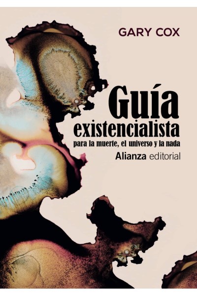 GUÍA EXISTENCIALISTA PARA LA MUERTE, EL UNIVERSO Y LA NADA