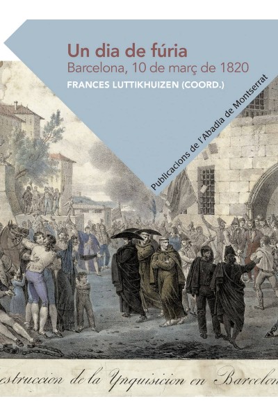 UN DIA DE FÚRIA. BARCELONA, 10 DE MARÇ DE 1820
