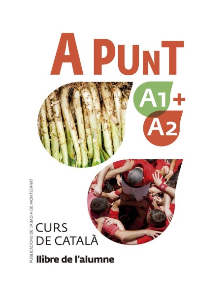 A PUNT A1+A2. CURS DE CATALÀ. LLIBRE DE L'ALUMNE