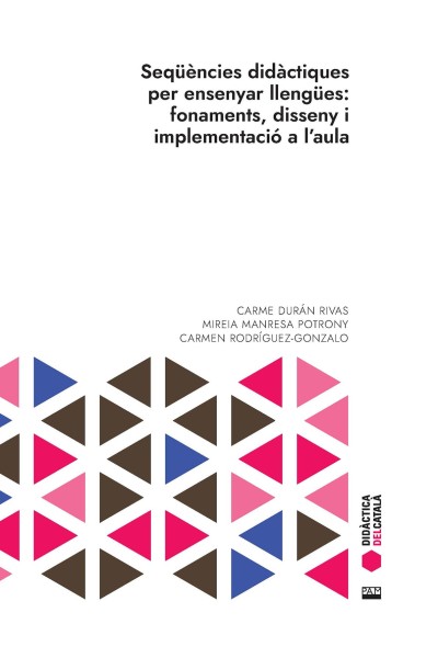 SEQÜÈNCIES DIDÀCTIQUES PER ENSENYAR LLENGÜES: FONAMENTS, DISSENY I IMPLEMENTACIÓ A L'AULA