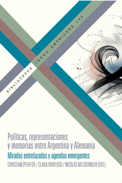 POLÍTICAS, REPRESENTACIONES Y MEMORIAS ENTRE ARGENTINA Y ALEMANIA