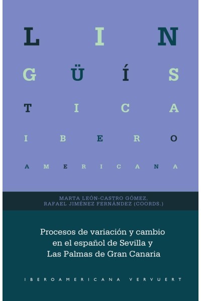 PROCESOS DE VARIACIÓN Y CAMBIO EN EL ESPAÑOL DE SEVILLA Y LAS PALMAS DE GRAN CANARIA