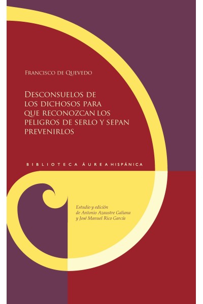 DESCONSUELOS DE LOS DICHOSOS PARA QUE RECONOZCAN LOS PELIGROS DE SERLO Y SEPAN PREVENIRLOS