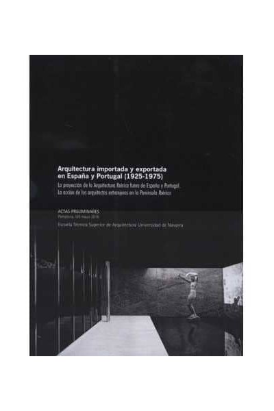 ARQUITECTURA IMPORTADA Y EXPORTADA EN ESPAÑA Y PORTUGAL (1925-1975)