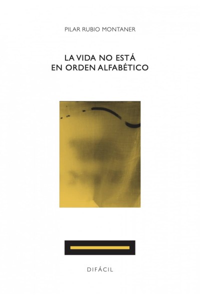 LA VIDA NO ESTÁ EN ORDEN ALFABÉTICO