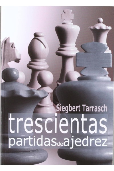 TRESCIENTAS PARTIDAS DE AJEDREZ