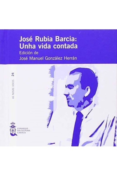 JOSE RUBIA GARCIA: UNHA VIDA CONTADA