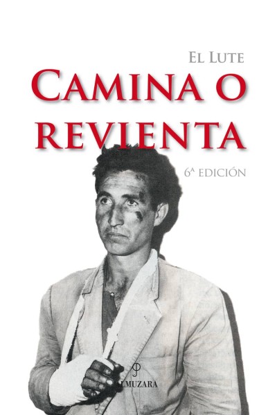 EL LUTE. CAMINA O REVIENTA