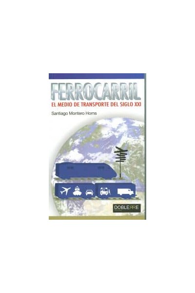 FERROCARRIL, EL MEDIO DE TRANSPORTE DEL SIGLO XXI