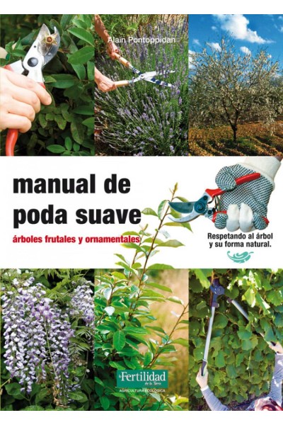 MANUAL DE PODA SUAVE, ÁRBOLES FRUTALES Y ORNAMENTALES